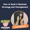 How to Excel in Business Strategy and Management (with Kara Barnes)