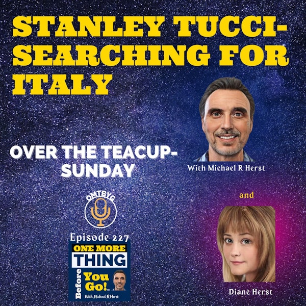 That Thing About Stanley Tucci- Searching For Italy