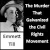 Episode image for Emmett Till: The Murder That Galvanized the Civil Rights Movement