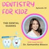 The Dental Diaries with Dr. Samantha Blasco