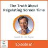 The Truth About Regulating Screen Time with Dr. Jim Taylor