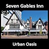 Seven Gables Inn: An Oasis in the Midst of an Urban Jungle