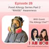 EP28 - Food Allergy Series Part 2 – “RAISE” Awareness with The Allergy Chef™