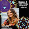 How Do You Deal With Change? - Andreea Tamas