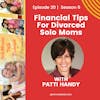Financial Tips For Divorced Solo Moms w/Patti Handy