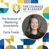 The Science of Mastering Uncertainty | Carla Fowler