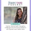 65. Teacher Mental Health: Navigating Challenges and Embracing Resilience for New Teachers with Special Guest Helena Hains