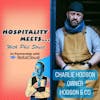 #171 - Hospitality Meets Charlie Hodson - The Light That Exists After The Dark