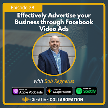 Effectively Advertise your Business through Facebook Video Ads with Bob Regnerus