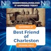 The Best Friend of CHarleston It Happened Today December 27, 2023 ep322s
