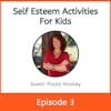Self-Esteem Activities For Kids with Paula Howley