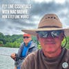 S5, Ep 85: Fly Line Essentials with Mac Brown