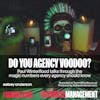 Do You Agency Voodoo?