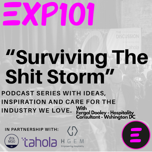 Surviving The Shit Storm Episode 10 with Fergal Dooley, Hospitality Consultant