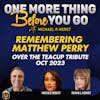 Remembering  Matthew Perry: Over the Teacup Tribute Oct 2023