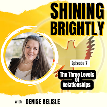 The 3 Levels Of Relationships with Denise Belisle