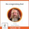 Be A Legendary Dad with Kevin Williams