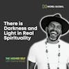 051 There is Darkness and Light in Real Spirituality