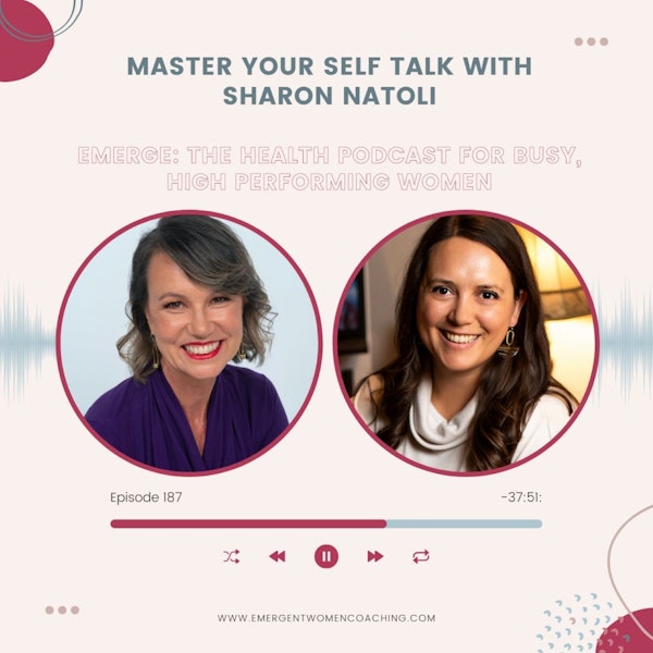 EP 187-Master Your Self Talk With Sharon Natoli