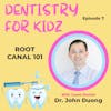 Root Canal 101 | Dr. John Duong