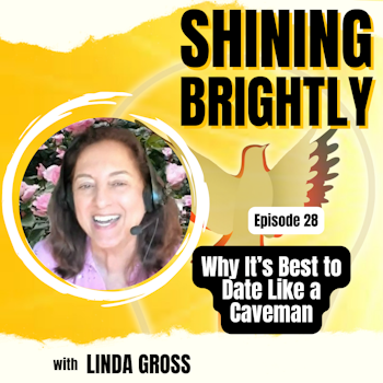 Why It's Best to Date Like A Caveman With Linda Gross