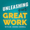 Great Work is a Journey, Not a Destination With Dr. Amanda Crowell – Encore | UYGW030