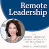 Remote Leadership: Leading Virtually to Get Real Results