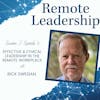 Effective & Ethical Leadership in the Remote Workplace with Rick Swegan | S2E004