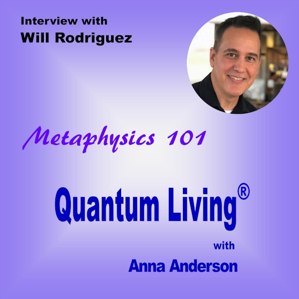 S2 E16: Metaphysics 101 with Will Rodriguez