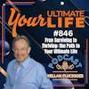From Surviving to Thriving: The Path to Your Ultimate Life, 846