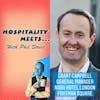 #091 - Hospitality Meets Grant Campbell - The High Profile Hotel General Manager
