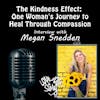 Episode: 250 The Kindness Effect: One Woman’s Journey to Heal through Compassion – Interview Megan Snedden