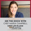 203: On The Dock with Chef Maria Campbell