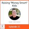 Raising Money Smart Kids with John Lanza