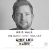 204: Kris Hall of The Burnt Chef Project
