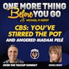 CBS You’ve Stirred the Pot, and Angered Madame Pele’