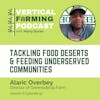 S8E97: Alaric Overbey / GreensideUp - Tackling Food Deserts & Feeding Underserved Communities