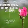 Practical Wisdom: The Key to Unlocking an Excellent Life