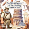 The Tilted Mystery of The Leaning Tower of Pisa