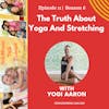 The Truth About Yoga and Stretching w/Yogi Aaron