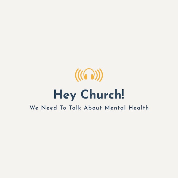 Hey Church: My Personal Story Of Mental Health Issues