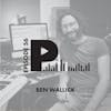 Ben Wallick: Podcasting, Staying True to You, and Just Starting