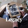 Sixtysomething Podcast Episode 3 - How to Create a Legacy