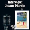 Episode 203: Today You Choose – It’s all about Family: Interview Jason Martin