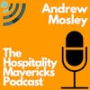 #11: Creating Grand Hotel Experiences With Andrew Mosley, General Manager of The Grand Brighton