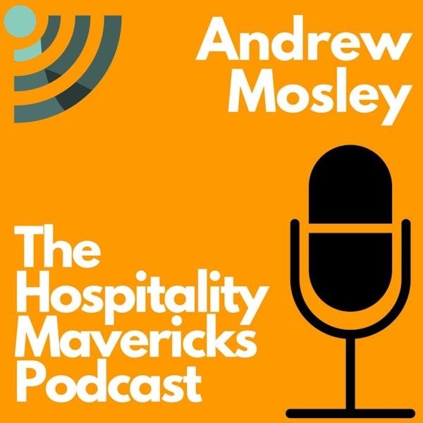 #11: Creating Grand Hotel Experiences With Andrew Mosley, General Manager of The Grand Brighton