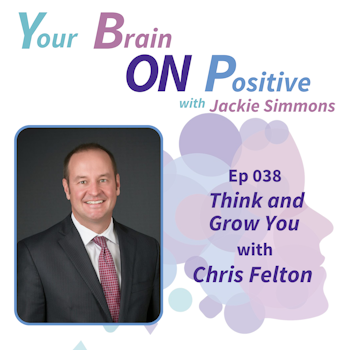 Think and Grow You with Chris Felton