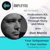 Ask The Expert: Podcasters Kit, Connecting Through Story and More with Dan Morris