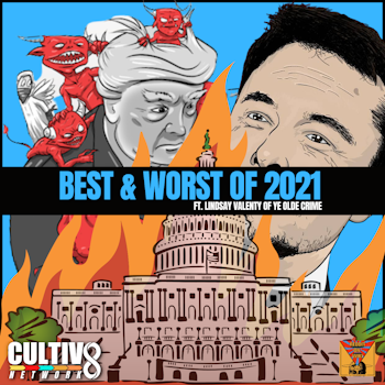Let's Start A Cult Presents: Best & Worst Of 2021 | Capitol Riots, Musk, and More