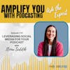 Ask the Expert: Leveraging Social Media For Your Podcast with Ilona Seddik